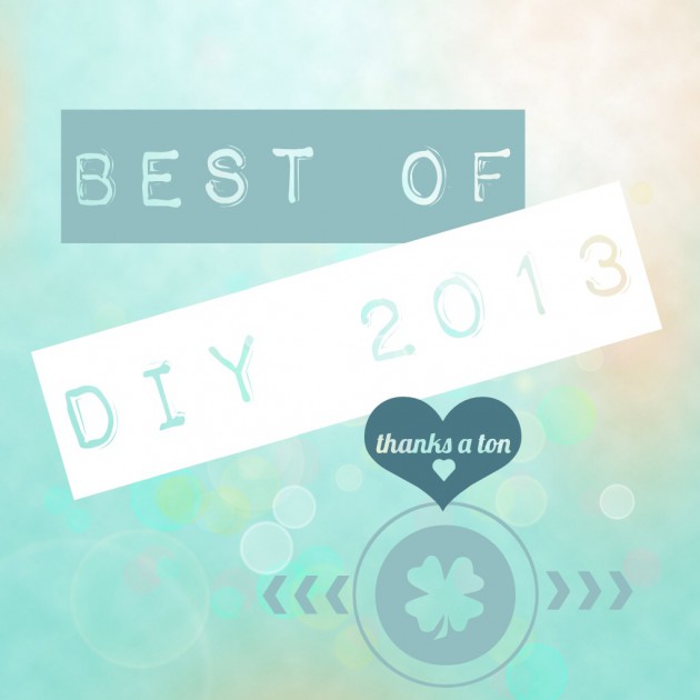 Best of DIY 2013 | und dann „Pfiati“