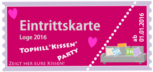 Eintrittskarten Tophill Kissenparty 2016