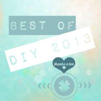 Best of DIY 2013 | und dann "Pfiati"