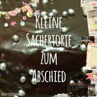 Kleine Sachertorte zum Abschied